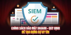 Chính Sách Bảo Mật Daga88 - Quy Định Tạo Dựng Sự Uy Tín