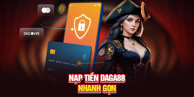 Nạp tiền Daga88 nhanh gọn