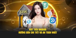Rút Tiền Daga88 - Hướng Dẫn Thật Chi Tiết Và An Toàn